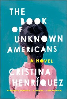 "The Book of Unknown Americans" reveals the hopes, dreams, secrets and anguish harbored by the often-overlooked immigrants that reside in America.