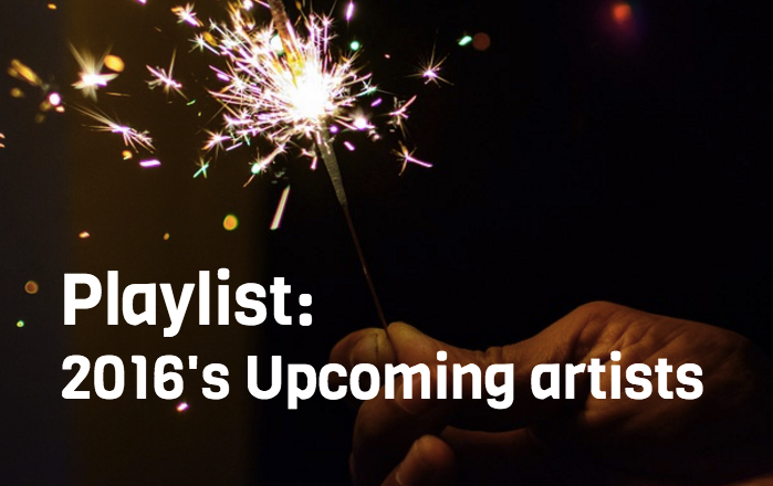 The Beat Blog: 2016s Upcoming Artists