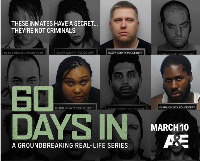 60 Days In airs Thursdays on A&E, following seven new inmates in Las Vegas Clark County Jail.