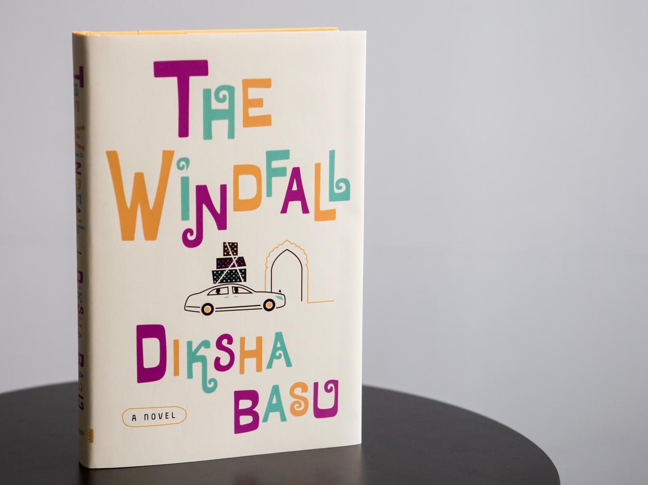 The Windfall by Diksha Basu follows a family trying to make its way in New Delhi.  