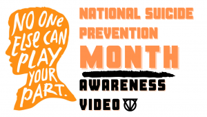 National Suicide Prevention Month Awareness Video