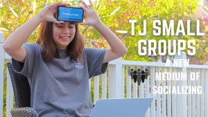 TJ Small Groups: A New Medium of Socializing