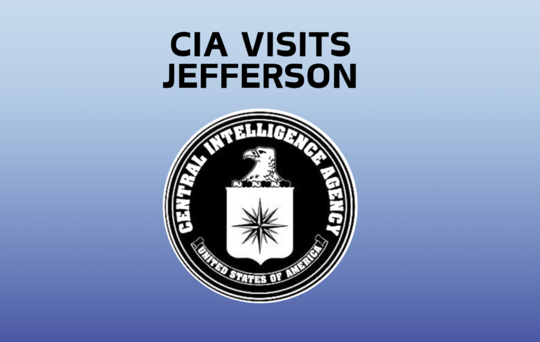 Student+outreach+representatives+from+the+Central+Intelligence+Agency+%28CIA%29+visit+Jefferson+to+talk+about+career+paths+involving+STEM+in+the+CIA+and+student+opportunities.+%E2%80%9C%5BAnother+CIA+representative%5D+invited+me+to+join+her+because+this+is+a+STEM+school+and+both+of+my+degrees+are+in+computer+science+and+systems+engineering.+If+any+questions+about+CIA+fields+%5Barise%5D+that+contain+those+sciences%2C+I+could+answer+them%2C%E2%80%9D+CIA+officer+Michelle+said.